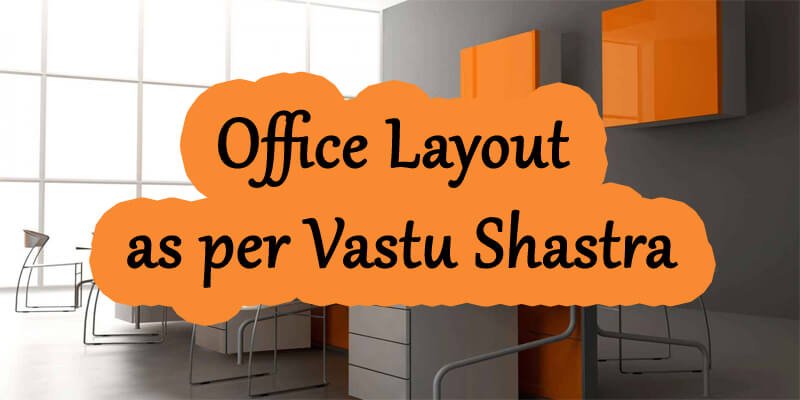 Office Layout as per Vastu Shastra