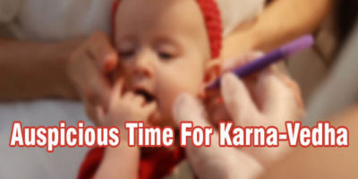 Auspicious Time for Karna-Vedha (Ear Piercing)
