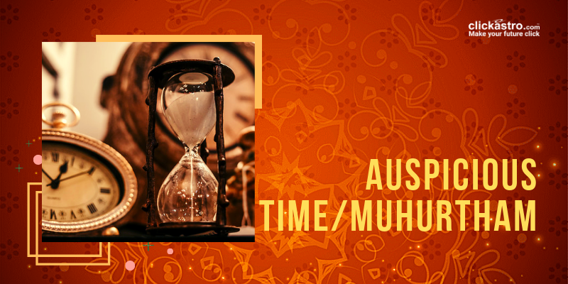 Auspicious Time - Muhurtham | Muhurat | Astrology Articles | Clickastro Blog