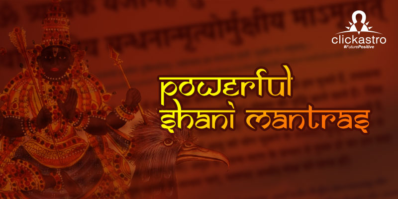 Powerful Shani Mantras You Need To Know To Make Shani Benevolent Clickastro Com