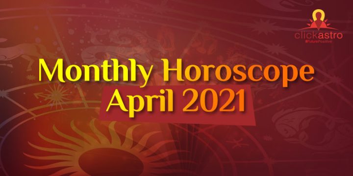 april 2021 monthly horoscope