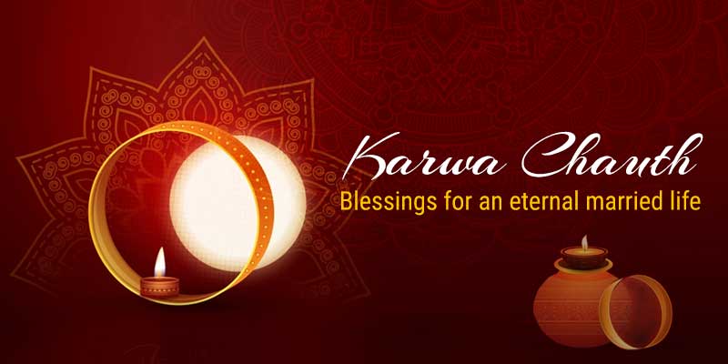 Karwa Chauth –Blessings for an eternal married life