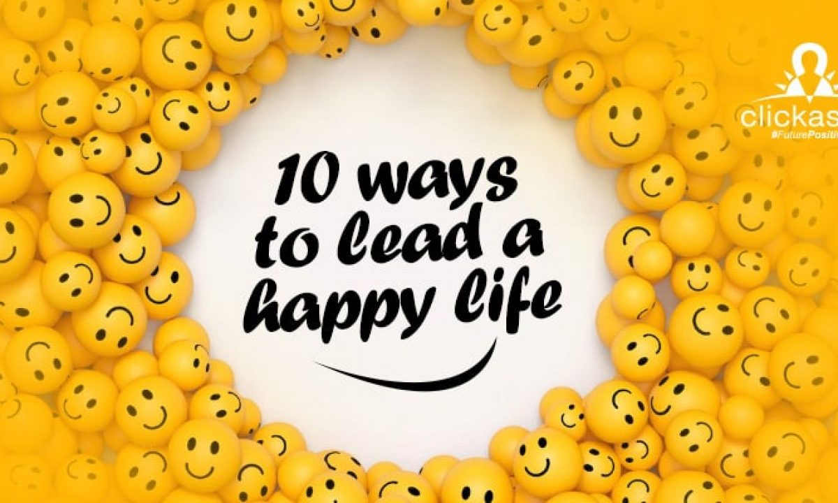 10 Ways to Lead a Happy Life - clickastro.com