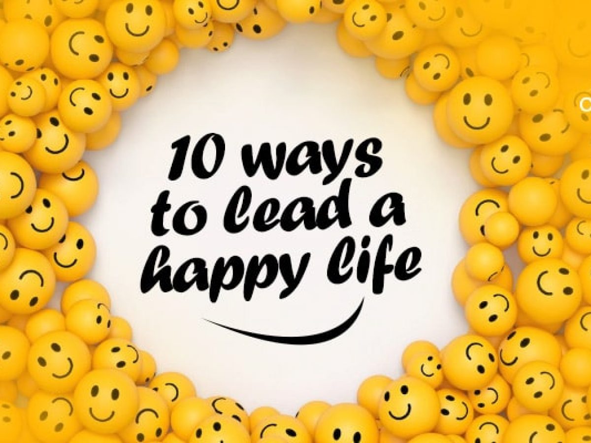 10 Ways to Lead a Happy Life - clickastro.com