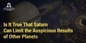 Is-It-True-That-Saturn-Can-Limit-the-Auspicious-Results-of-Other-Planets
