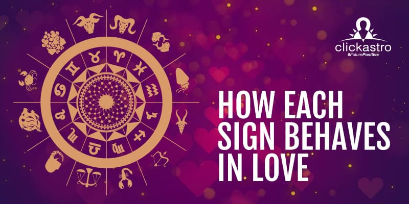 Clickastro How Each Zodiac Signs Behave in Love - Clickastro